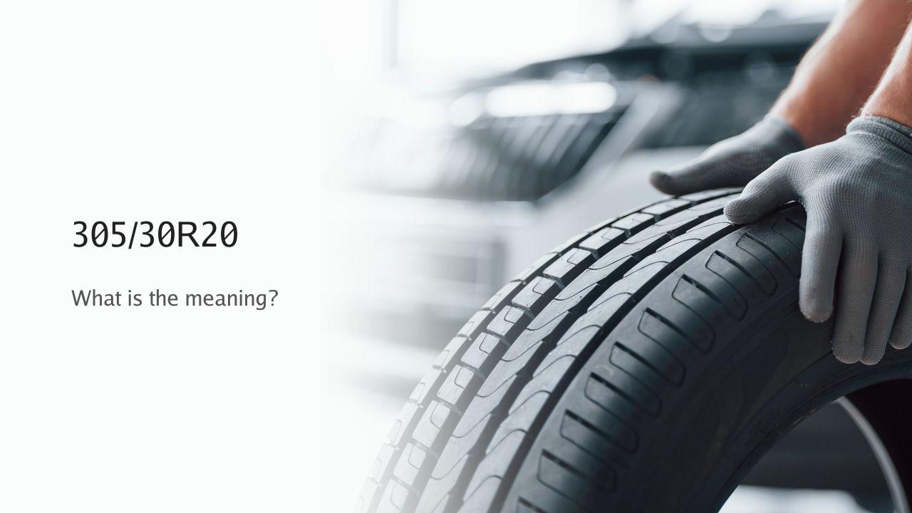 305/30R20 tire size meaning in inches